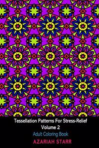 Tessellation Patterns For Stress-Relief Volume 2