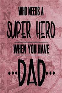 Who Needs A Super Hero When You Have Dad