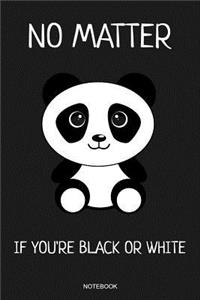 No Matter If You're Black or White