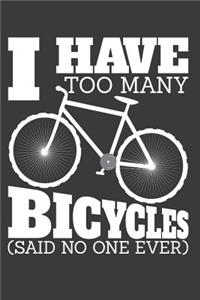 I Have Too Many Bicycles Said No One Ever