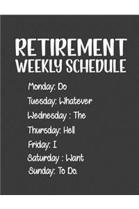 Retirement Weekly Schedule