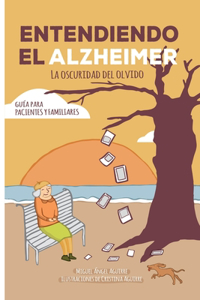 Entendiendo el Alzheimer. La oscuridad del olvido.