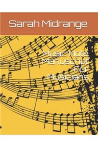 Music Note Manuscript For Musicians