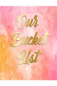 Our Bucket List
