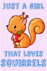 Just A Girl That Loves Squirrels
