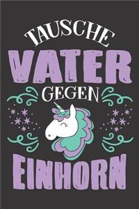 Tausche Vater Gegen Einhorn