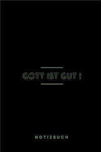 Gott ist Gut ! Notizbuch