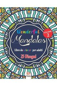 Wonderful Mandalas 2 - Libro da Colorare per Adultis