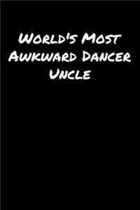 World's Most Awkward Dancer Uncle