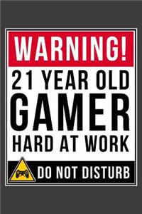 Warning 21 Year Old Gamer Hard At Work Do Not Disturb