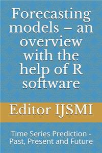 Forecasting models - an overview with the help of R software