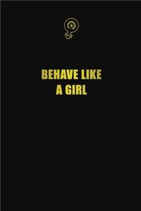 Behave like a girl