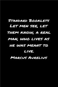 Standard Booklets Let Men See Let Them Know A Real Man Who Lives as He Was Meant to Live Marcus Aurelius