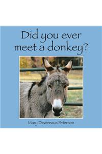 Did You Ever Meet a Donkey?