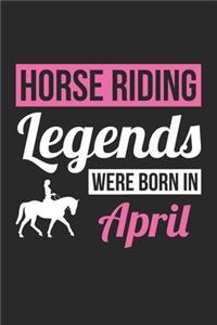 Horse Legends Were Born In April - Horse Journal - Horse Notebook - Birthday Gift for Equestrian: Unruled Blank Journey Diary, 110 blank pages, 6x9 (15.2 x 22.9 cm)