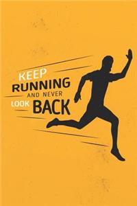 Keep Running and Never Look Back