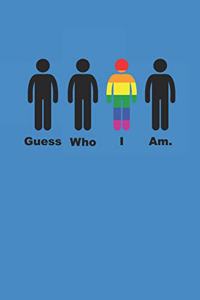 Guess Who I Am: Notizbuch Gay Regenbogen Notebook Journal 6x9 Lined