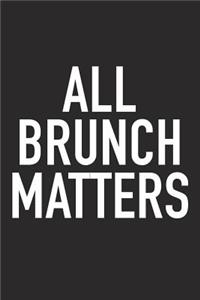 All Brunch Matters