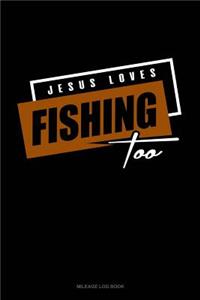 Jesus Loves Fishing Too