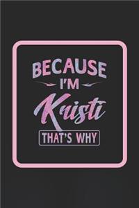 Because I'm Kristi That's Why