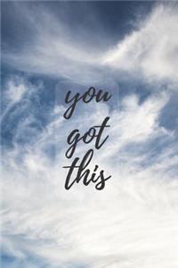 You Got This