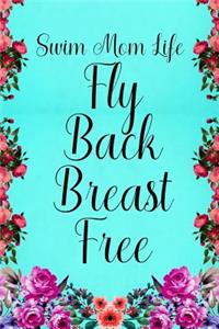 Swim Mom Life fly back breast free