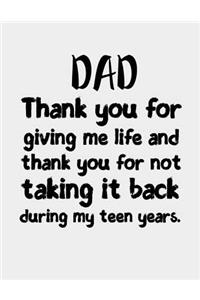 Dad thank you for Giving me Life and Thank you for Not Taking it Back