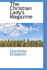 The Christian Lady's Magazine