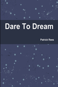 Dare To Dream