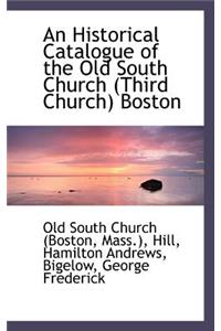 An Historical Catalogue of the Old South Church (Third Church) Boston