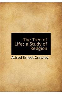 The Tree of Life; A Study of Religion