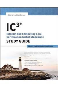 Ic3: Internet and Computing Core Certification Computing Fundamentals Study Guide