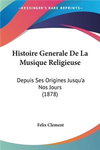 Histoire Generale De La Musique Religieuse