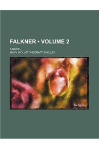 Falkner (Volume 2); A Novel