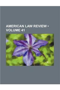American Law Review (Volume 41)