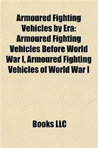 Armoured Fighting Vehicles by Era
