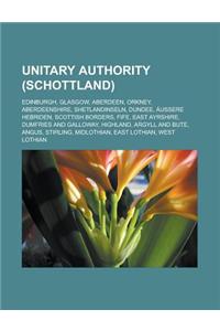 Unitary Authority (Schottland): Edinburgh, Glasgow, Aberdeen, Orkney, Aberdeenshire, Shetlandinseln, Dundee, Aussere Hebriden, Scottish Borders, Fife,