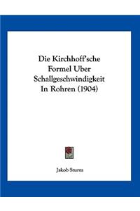 Die Kirchhoff'sche Formel Uber Schallgeschwindigkeit In Rohren (1904)