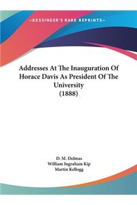 Addresses at the Inauguration of Horace Davis as President of the University (1888)
