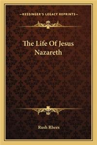 The Life Of Jesus Nazareth