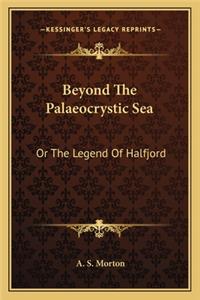 Beyond The Palaeocrystic Sea