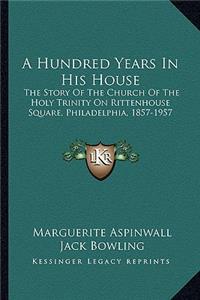 A Hundred Years In His House