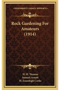 Rock Gardening for Amateurs (1914)