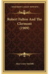 Robert Fulton And The Clermont (1909)