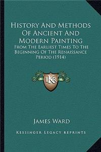 History And Methods Of Ancient And Modern Painting