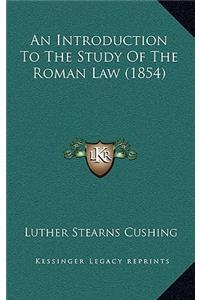 An Introduction to the Study of the Roman Law (1854)