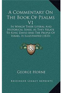 A Commentary on the Book of Psalms V1