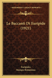 Le Baccanti Di Euripide (1921)