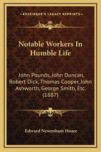 Notable Workers In Humble Life