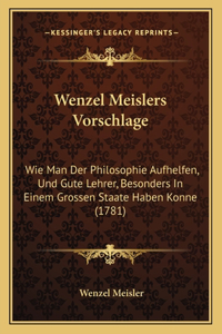 Wenzel Meislers Vorschlage